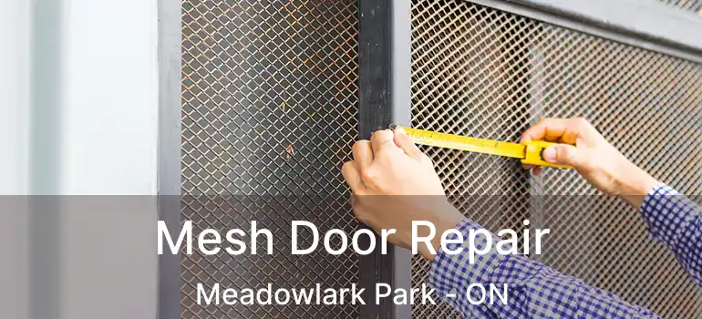 Mesh Door Repair Meadowlark Park - ON