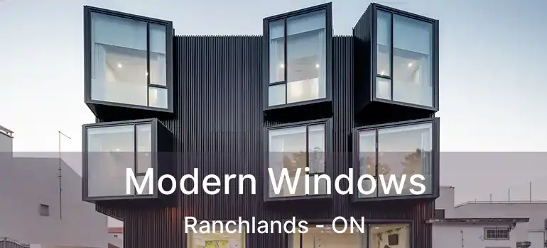 Modern Windows Ranchlands - ON