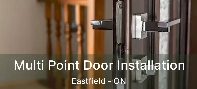 Multi Point Door Installation Eastfield - ON