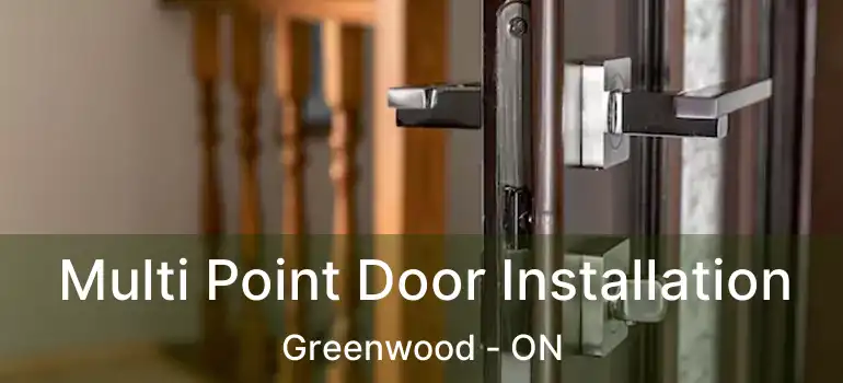 Multi Point Door Installation Greenwood - ON