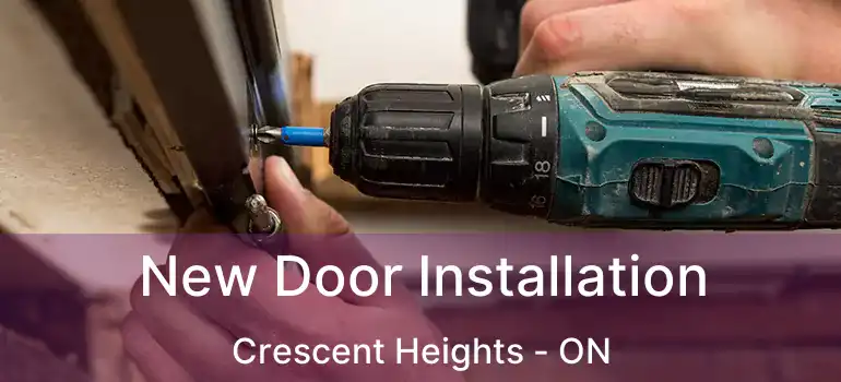 New Door Installation Crescent Heights - ON