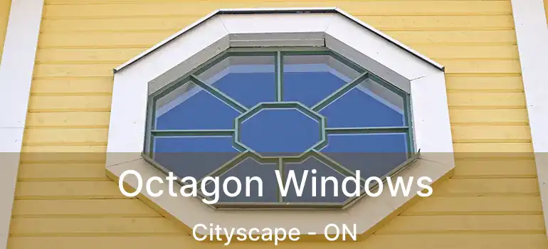 Octagon Windows Cityscape - ON