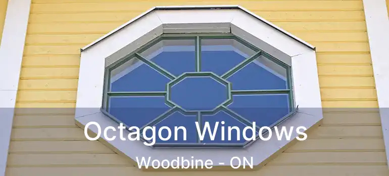 Octagon Windows Woodbine - ON
