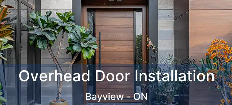 Overhead Door Installation Bayview - ON