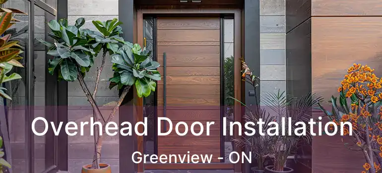 Overhead Door Installation Greenview - ON