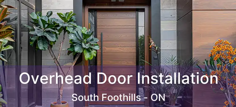 Overhead Door Installation South Foothills - ON
