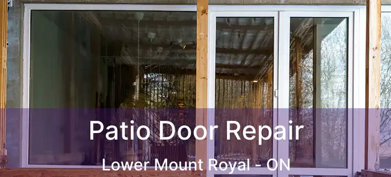 Patio Door Repair Lower Mount Royal - ON