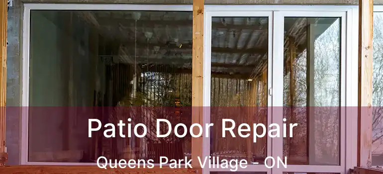 Patio Door Repair Queens Park Village - ON