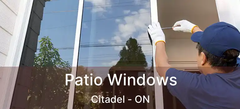 Patio Windows Citadel - ON