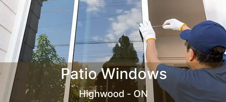 Patio Windows Highwood - ON