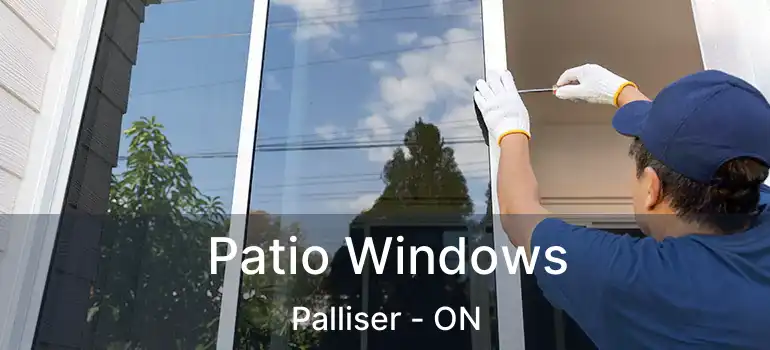 Patio Windows Palliser - ON