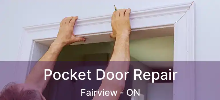 Pocket Door Repair Fairview - ON