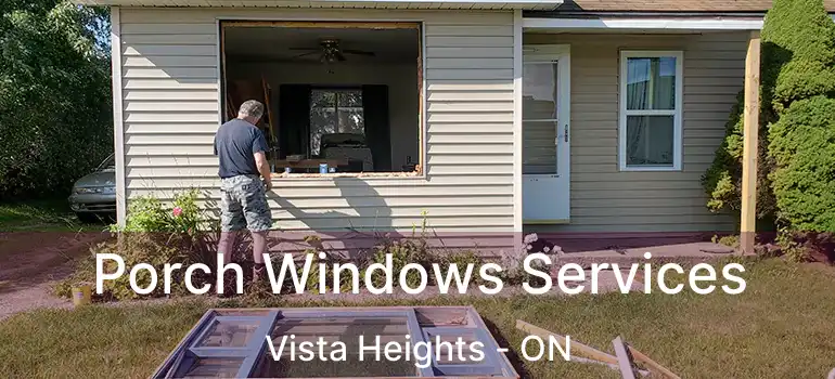 Porch Windows Services Vista Heights - ON