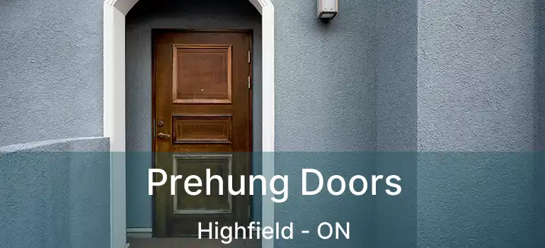 Prehung Doors Highfield - ON