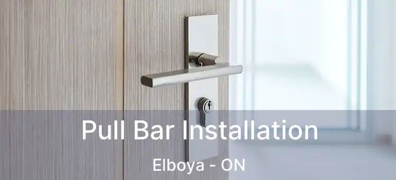 Pull Bar Installation Elboya - ON