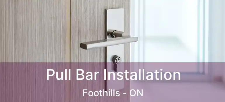 Pull Bar Installation Foothills - ON