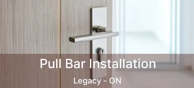 Pull Bar Installation Legacy - ON
