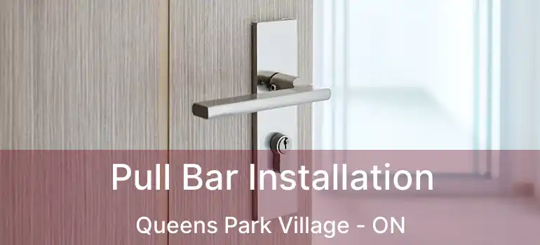Pull Bar Installation Queens Park Village - ON