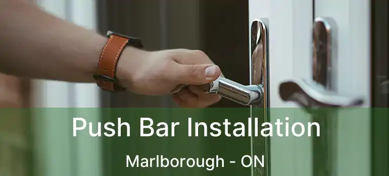 Push Bar Installation Marlborough - ON