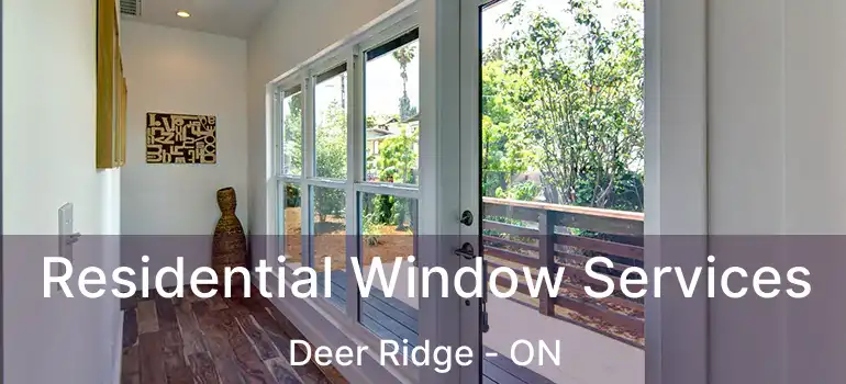 Residential Window Services Deer Ridge - ON