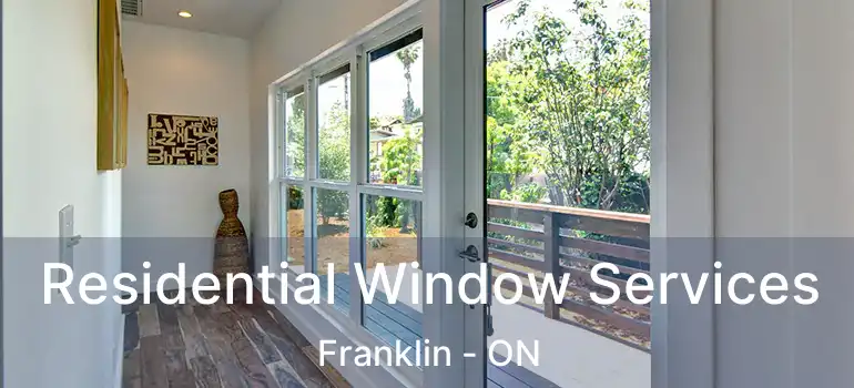 Residential Window Services Franklin - ON