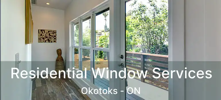 Residential Window Services Okotoks - ON