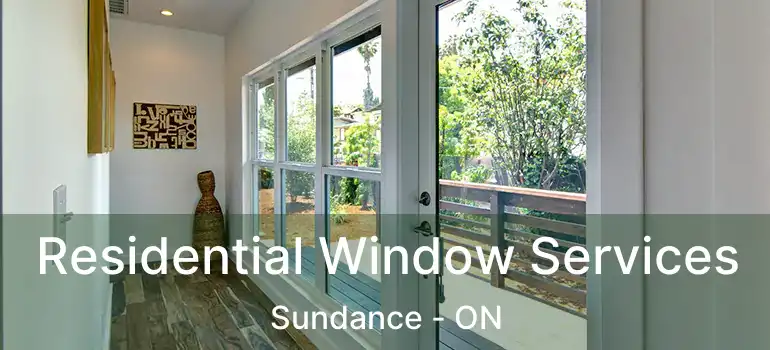 Residential Window Services Sundance - ON