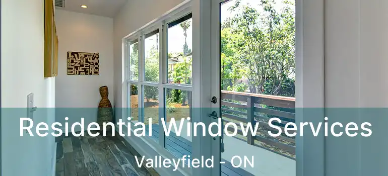 Residential Window Services Valleyfield - ON