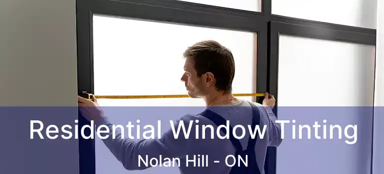 Residential Window Tinting Nolan Hill - ON