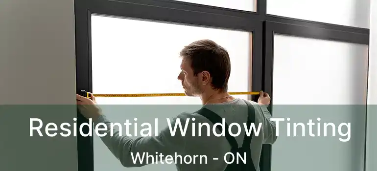Residential Window Tinting Whitehorn - ON