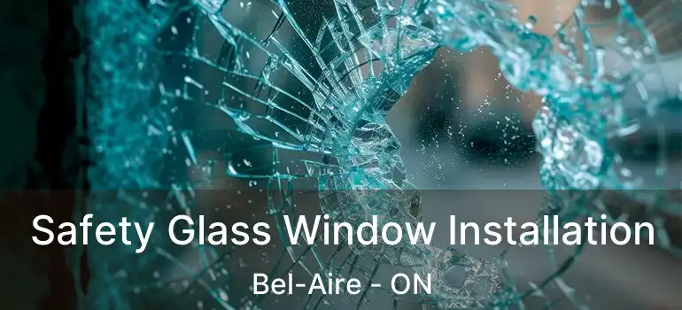 Safety Glass Window Installation Bel-Aire - ON