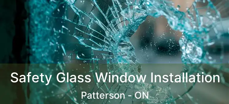 Safety Glass Window Installation Patterson - ON