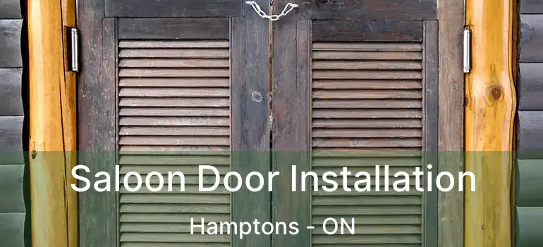 Saloon Door Installation Hamptons - ON