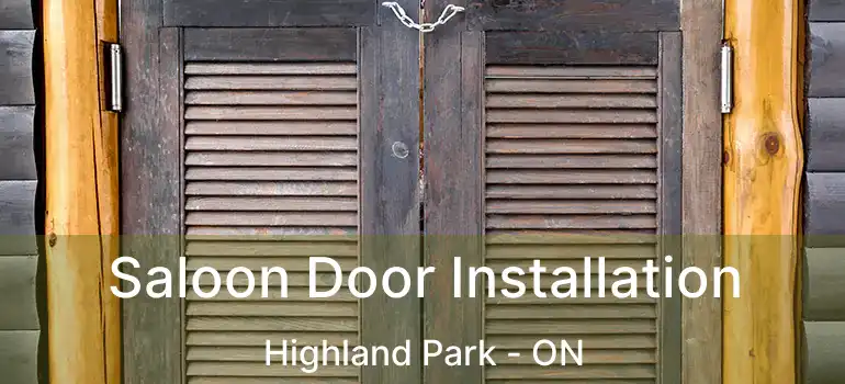 Saloon Door Installation Highland Park - ON