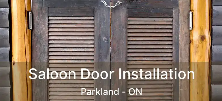 Saloon Door Installation Parkland - ON