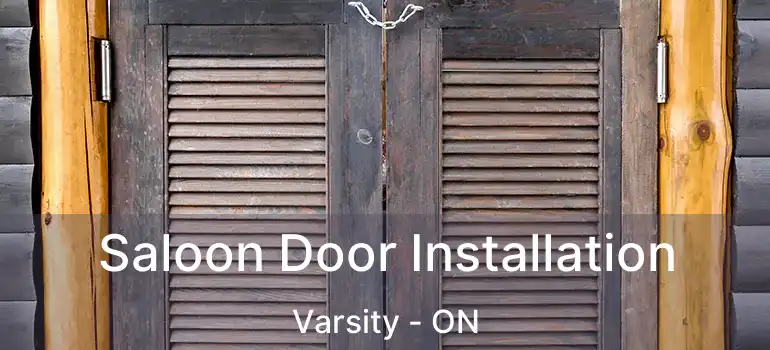 Saloon Door Installation Varsity - ON