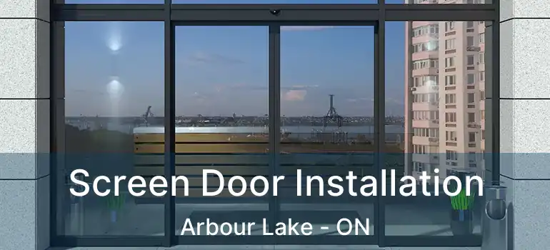 Screen Door Installation Arbour Lake - ON