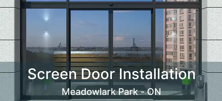 Screen Door Installation Meadowlark Park - ON