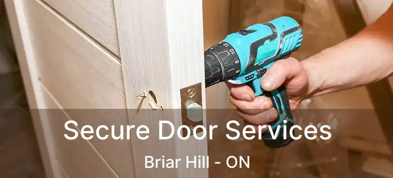 Secure Door Services Briar Hill - ON