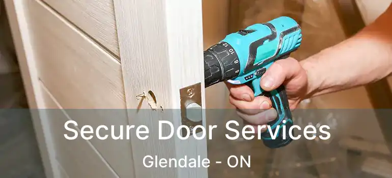 Secure Door Services Glendale - ON