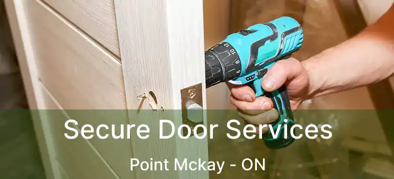 Secure Door Services Point Mckay - ON