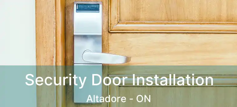 Security Door Installation Altadore - ON