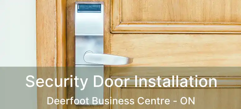 Security Door Installation Deerfoot Business Centre - ON
