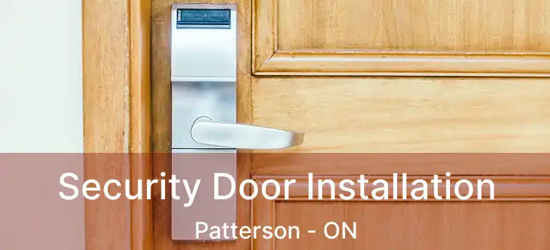 Security Door Installation Patterson - ON