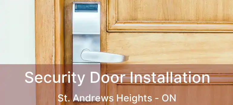 Security Door Installation St. Andrews Heights - ON