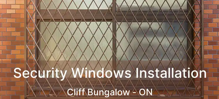 Security Windows Installation Cliff Bungalow - ON