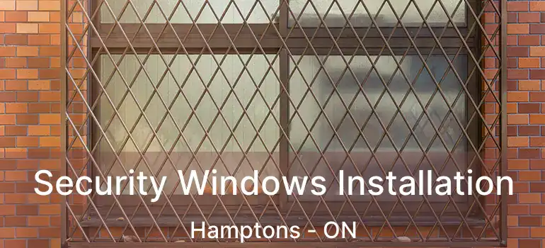 Security Windows Installation Hamptons - ON