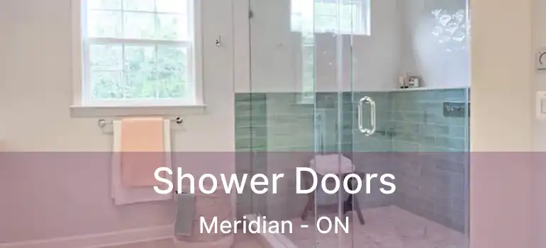Shower Doors Meridian - ON