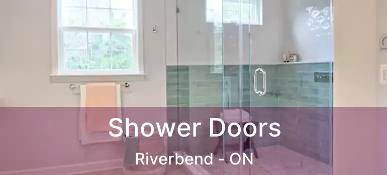 Shower Doors Riverbend - ON