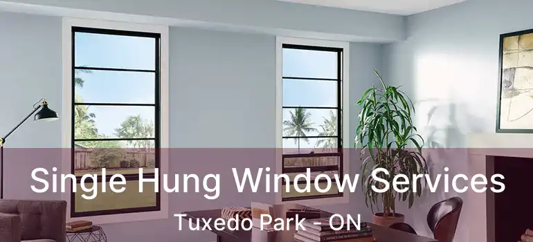 Single Hung Window Services Tuxedo Park - ON